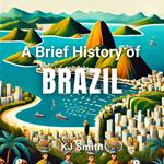 Brief History of Brazil, A