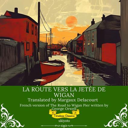 La Route Vers La Jetée De Wigan | French Translation Of The Road To Wigan Pier