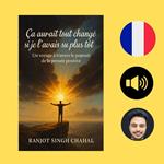 Ça aurait tout changé si je l'avais su plus tôt