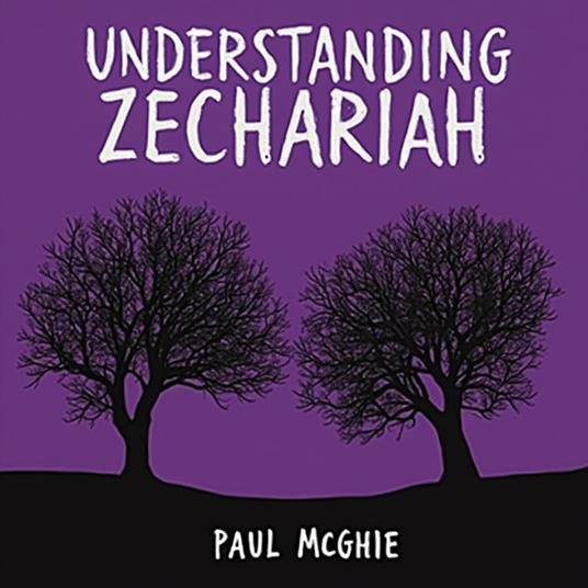 Understanding Zechariah