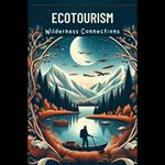 Ecotourism: Wilderness Connections