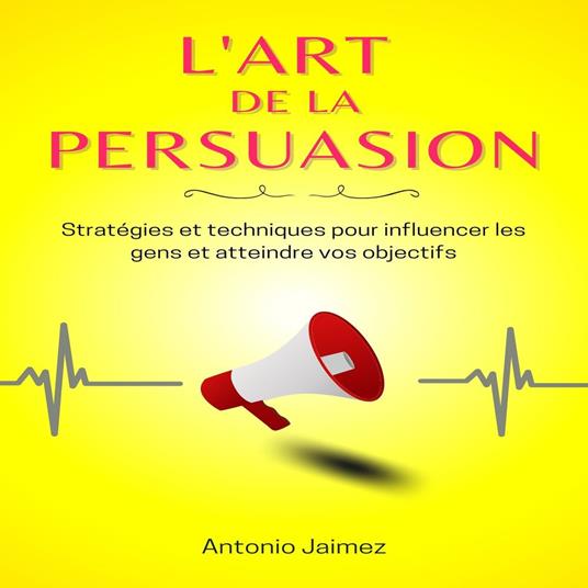 L'Art De La Persuasion