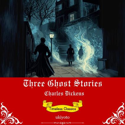 Three Ghost Stories | Timeless Classics