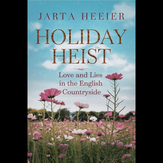 Holiday Heist: Love and Lies in the English Countryside