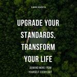 Upgrade Your Standards, Transform Your Life