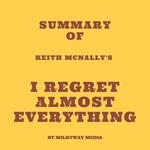 Summary of Keith McNally's I Regret Almost Everything