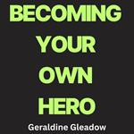 Becoming Your Own Hero