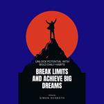 Break Limits And Achieve Big Dreams