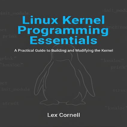 Linux Kernel Programming Essentials
