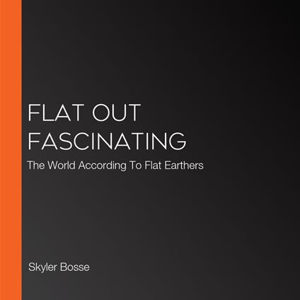 Flat Out Fascinating