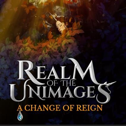 Change or Reign, A: Realm of the Unimages