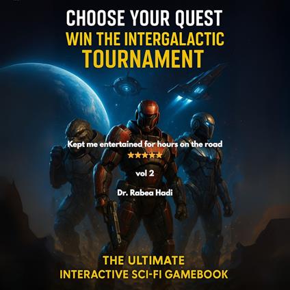 Choose Your Quest: Win the Intergalactic Tournament: The Ultimate Interactive Sci-Fi Gamebook