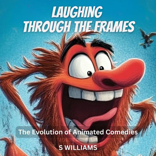 Laughing Through the Frames: The Evolution of Animated Comedies