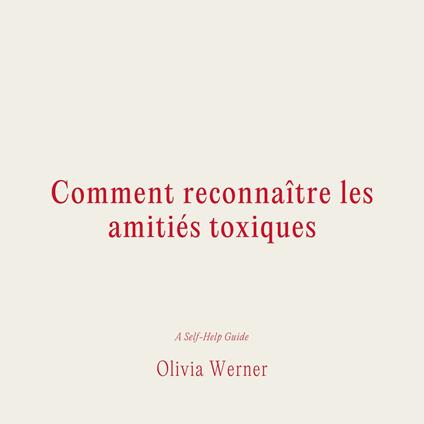 Comment reconnai^tre les amitie´s toxiques