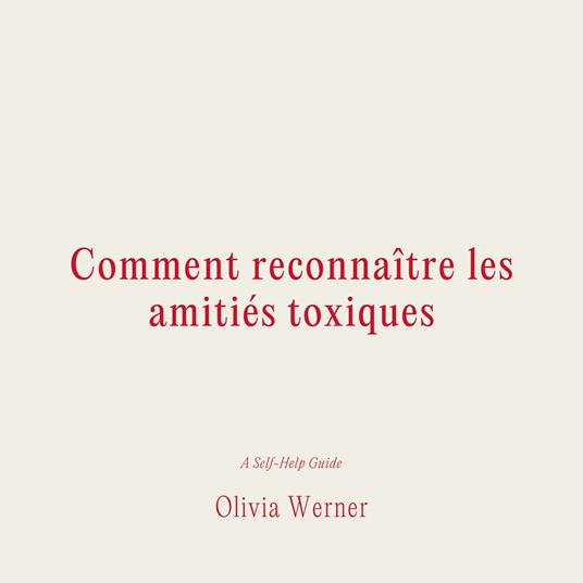 Comment reconnai^tre les amitie´s toxiques