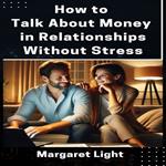 How to Talk About Money in Relationships Without Stress