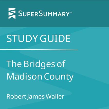 Study Guide: The Bridges of Madison County by Robert James Waller (SuperSummary)