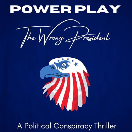 Power Play "The Wrong President"