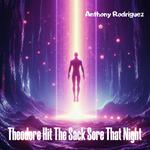 Theodore Hit The Sack Sore That Night