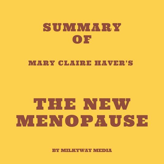 Summary of Mary Claire Haver's The New Menopause