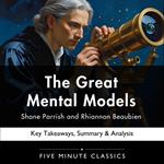 Great Mental Models by Shane Parrish and Rhiannon Beaubien, The