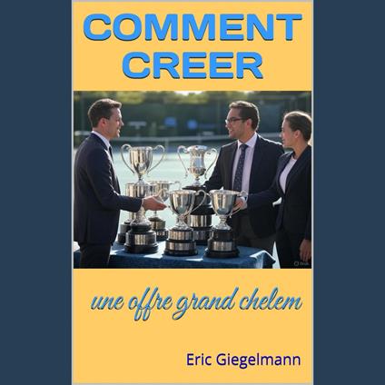 Comment créer une offre grand chelem