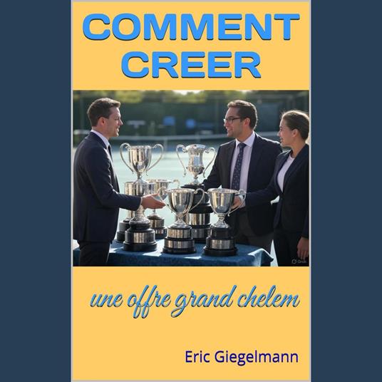 Comment créer une offre grand chelem