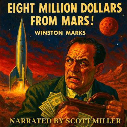 Eight Million Dollars From Mars!