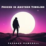 Frozen in Another Timeline