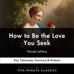 How to Be the Love You Seek by Nicole LePera