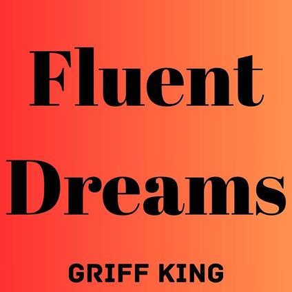 Fluent Dreams