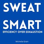 Sweat Smart: Efficiency Over Exhaustion