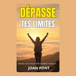 DÉPASSE TES LIMITES