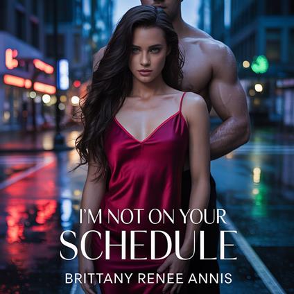 I'm Not On Your Schedule - A romantic love story
