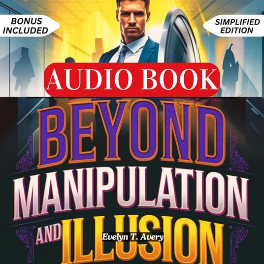 BEYOND MANIPULATION AND ILLUSION