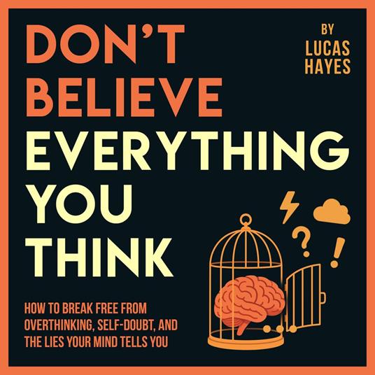 Don't Believe Everything You Think