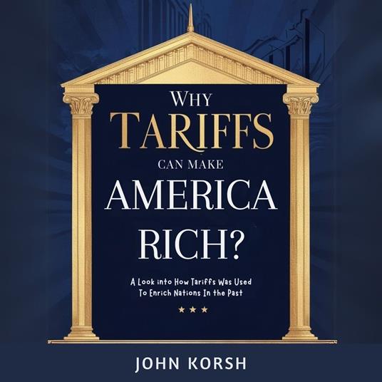 Why Tariffs Can Make America Rich?
