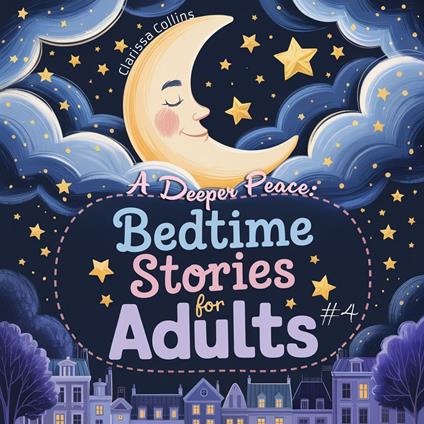 Deeper Peace, A: Bedtime Stories for Adults #4