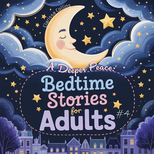Deeper Peace, A: Bedtime Stories for Adults #4