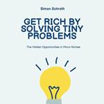 Get Rich by Solving Tiny Problems