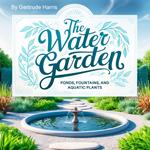 Water Garden, The
