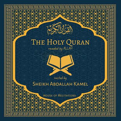 Holy Quran, The - Sheikh Abdallah Kamel