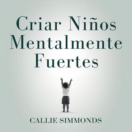 Criar Niños Mentalmente Fuertes