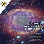 La Certezza Matematica dell’Esistenza di Dio
