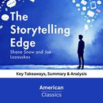 Storytelling Edge by Shane Snow and Joe Lazauskas, The