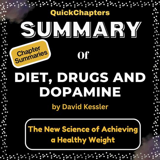 Summary of Diet, Drugs, and Dopamine