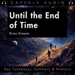 Until the End of Time by Brian Greene