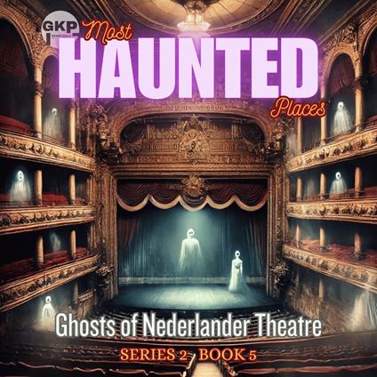 Ghosts of Nederlander Theatre