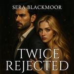 Twice Rejected