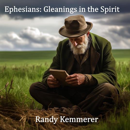 Ephesians: Gleanings in the Spirit